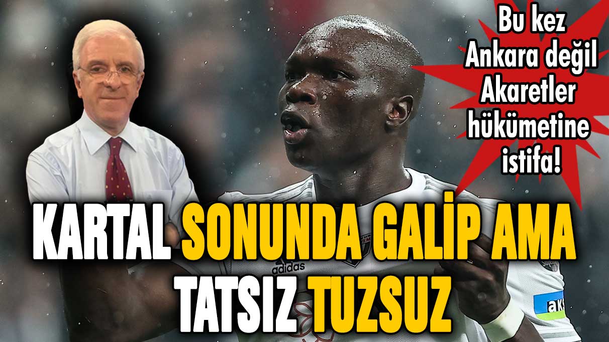 Kartal sonunda galip ama tatsız tuzsuz!