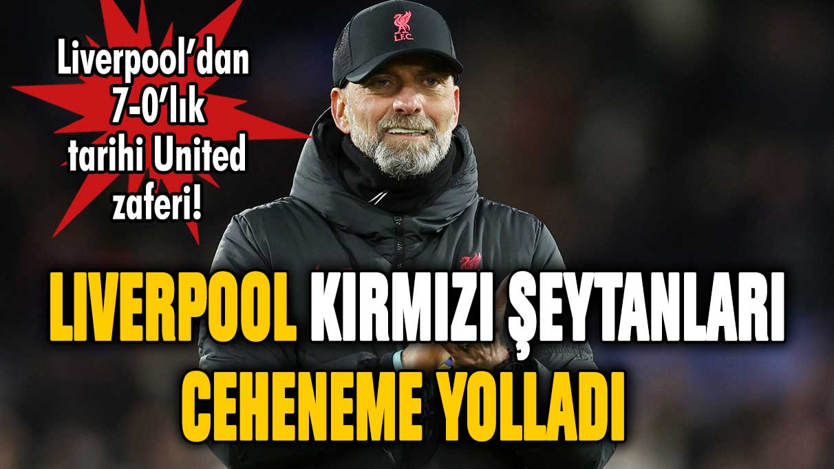 Liverpool'dan Manchester United karşısında tarihi galibiyet