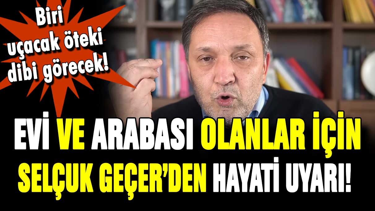 Deprem sonrası ev ve araba sahiplerine hayati uyarı: Selçuk Geçer olacakları tek tek anlattı!