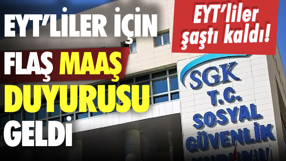 EYT'liler için flaş maaş duyurusu geldi: Kimse bunu beklemiyordu