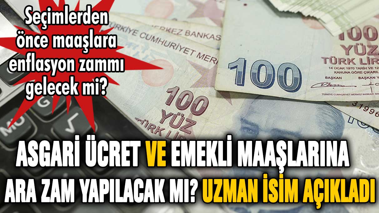 Asgari ücret ve emekli maaşlarına ara zam için kritik uyarı! İşte masadaki kuvvetli senaryo