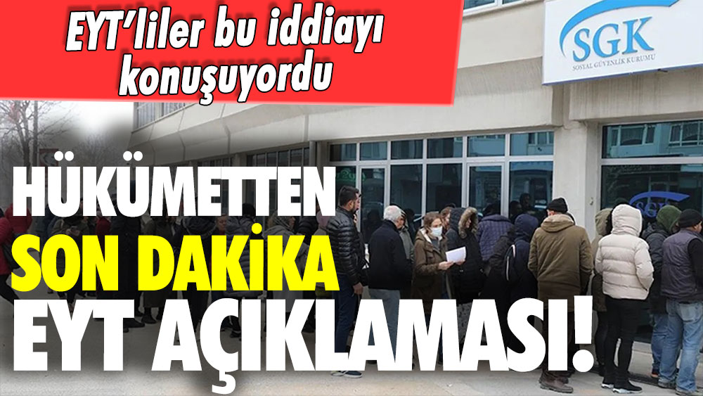 EYT'liler bu iddiayı konuşuyordu! Hükümetten son dakika EYT açıklaması