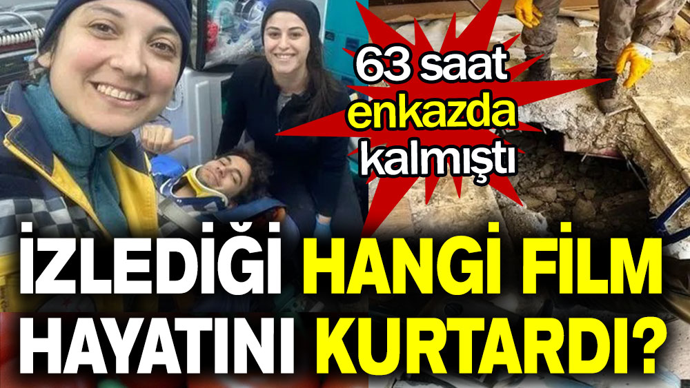 63 saat enkazda kalmıştı: İzlediği hangi film hayatını kurtardı?