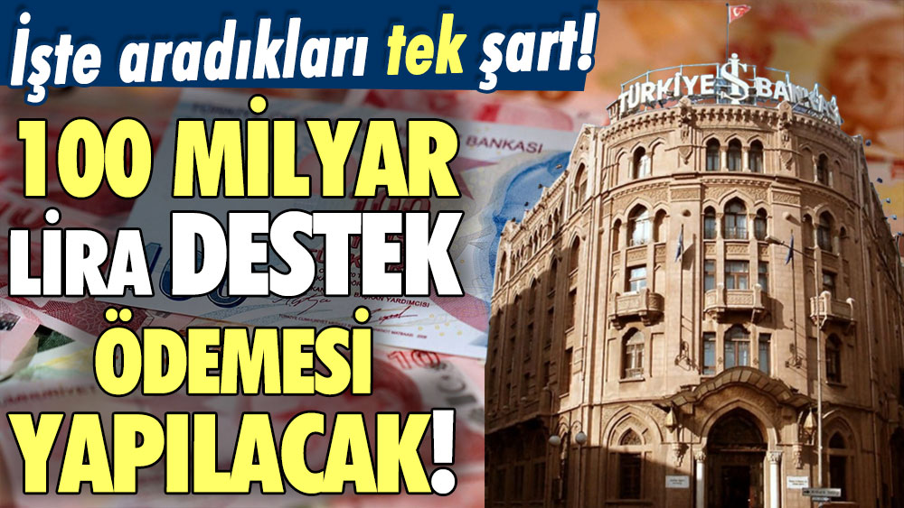 İş Bankası kesenin ağzını açtı! 100 milyar lira destek ödemesi yapılacak... İşte aradıkları tek şart