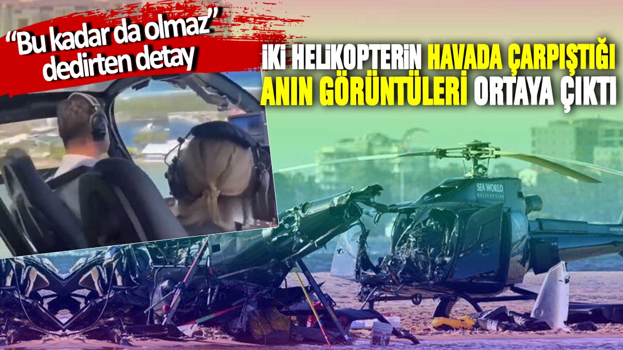 Avustralya'da iki helikopterin havada çarpıştığı anın görüntüleri ortaya çıktı! Bu kadar da olmaz dedirten detay