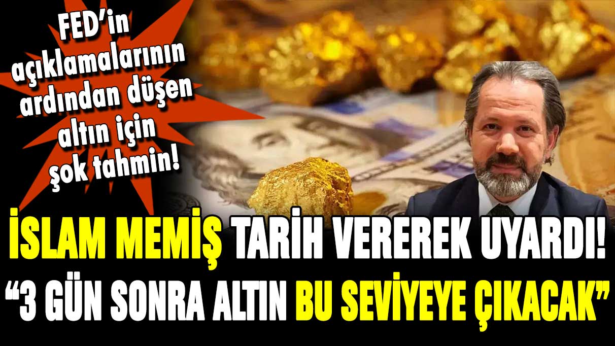 İslam Memiş tarih vererek uyardı! 3 gün sonra altın bu seviyeye çıkacak