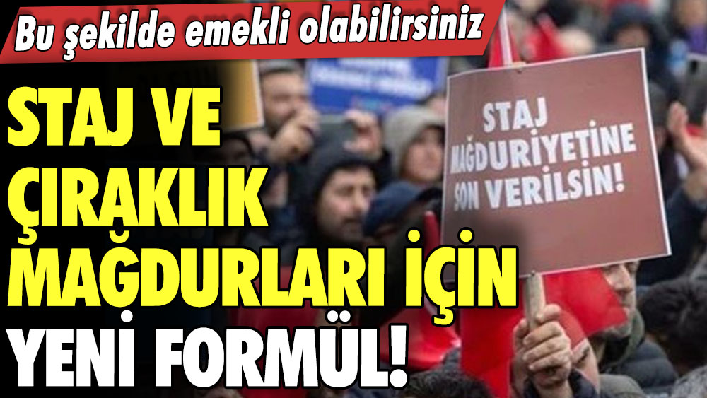 Staj ve çıraklık mağdurları için yeni formül! Bu şekilde emekli olabilirsiniz