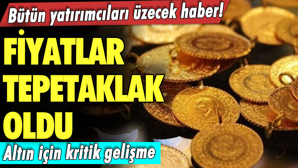 Bütün yatırımcıları üzecek haber! Altın için kritik gelişme! Fiyatlar tepetaklak oldu