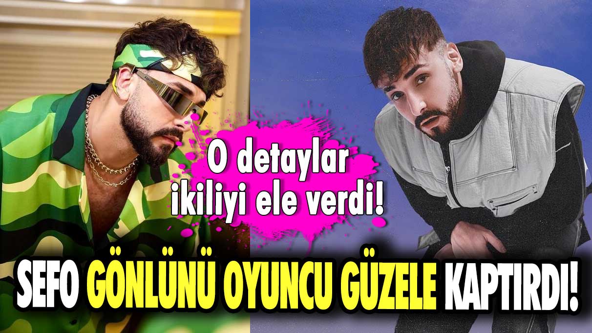 Sefo gönlünü oyuncu güzele kaptırdı! O detaylar ikiliyi ele verdi!