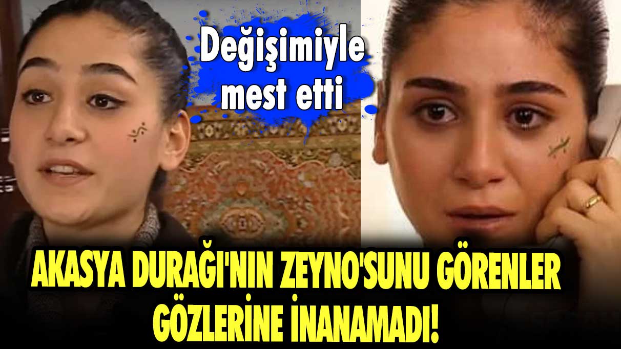 Akasya Durağı'nın Zeyno'sunu görenler gözlerine inanamadı! Değişimiyle mest etti