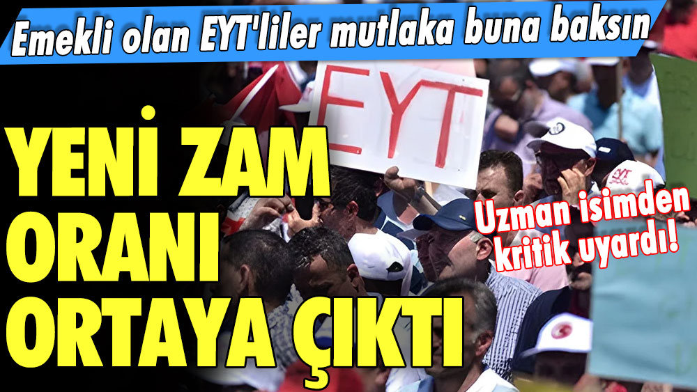 Uzman isim uyardı! Emekli olan EYT'liler dikkat! Temmuz zam oranı ortaya çıktı