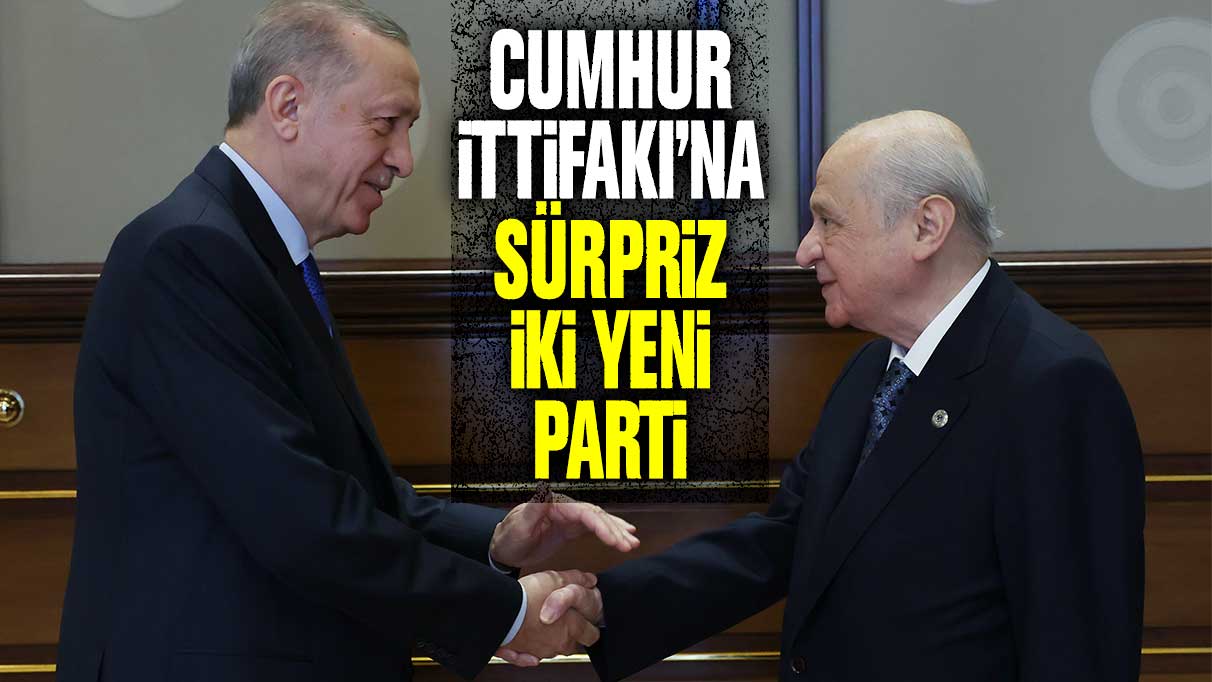 Flaş gelişme... Cumhur İttifakı'na sürpriz iki yeni parti katılıyor