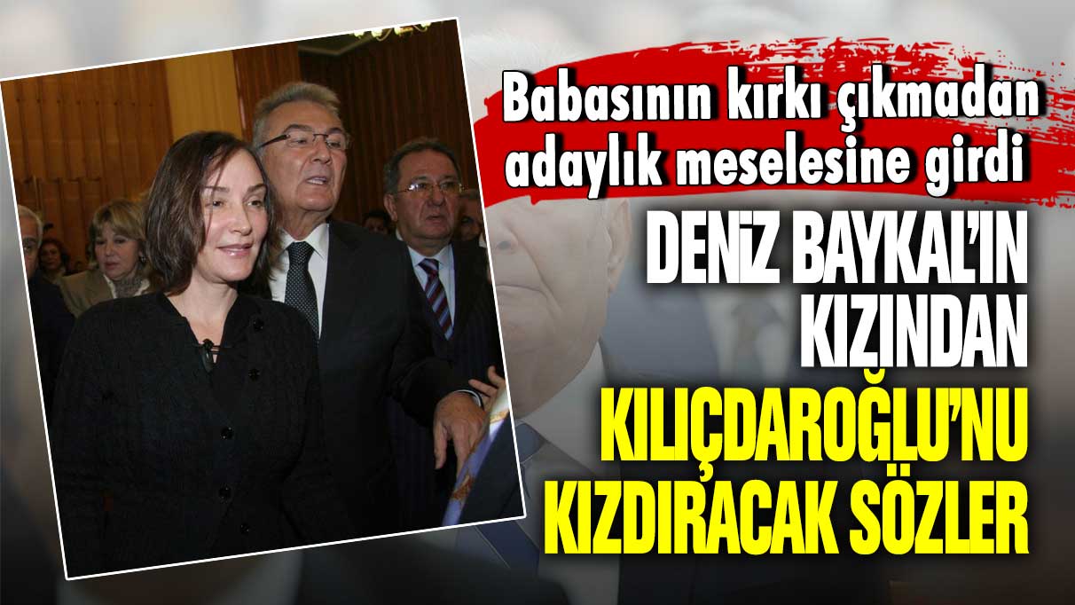 Deniz Baykal'ın kızı Aslı Baykal'dan Kılıçdaroğlu'nu kızdıracak sözler! Babasının kırkı çıkmadan adaylık meselesine girdi