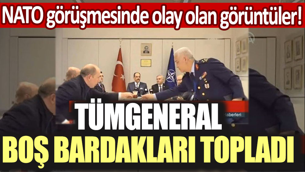 NATO toplantısında tartışma yaratan görüntüler: Tümgeneral boş bardakları topladı!