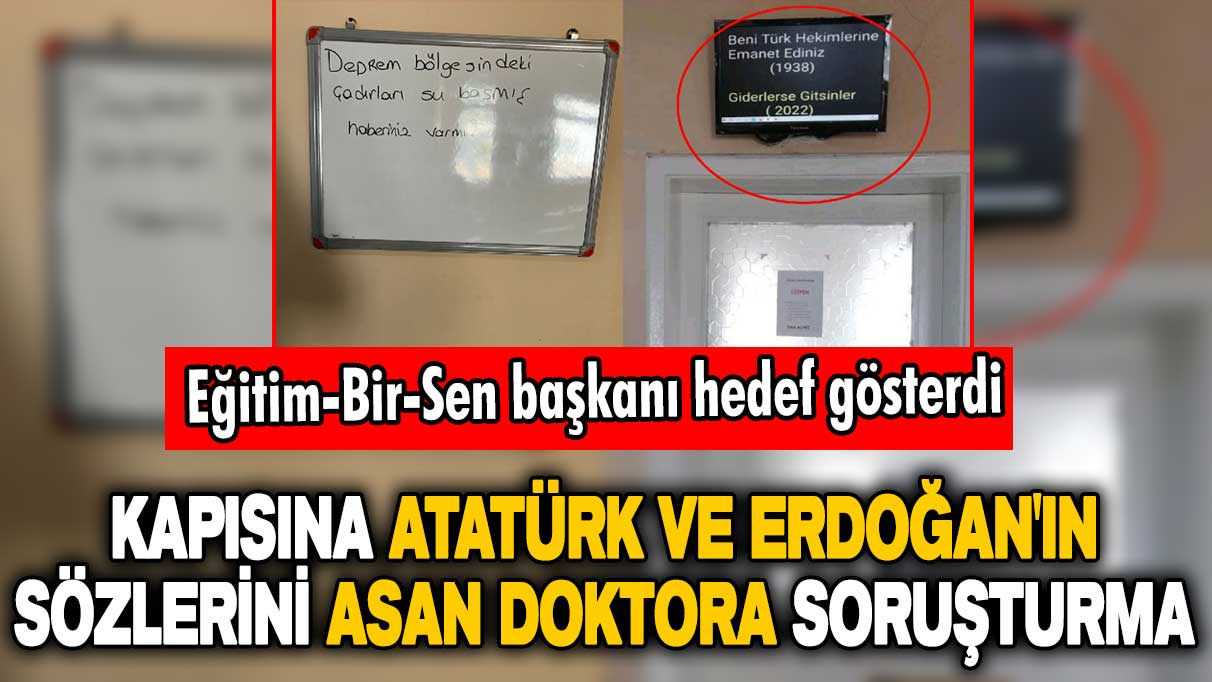 Kapısına Atatürk ve Erdoğan'ın sözlerini asan doktora soruşturma