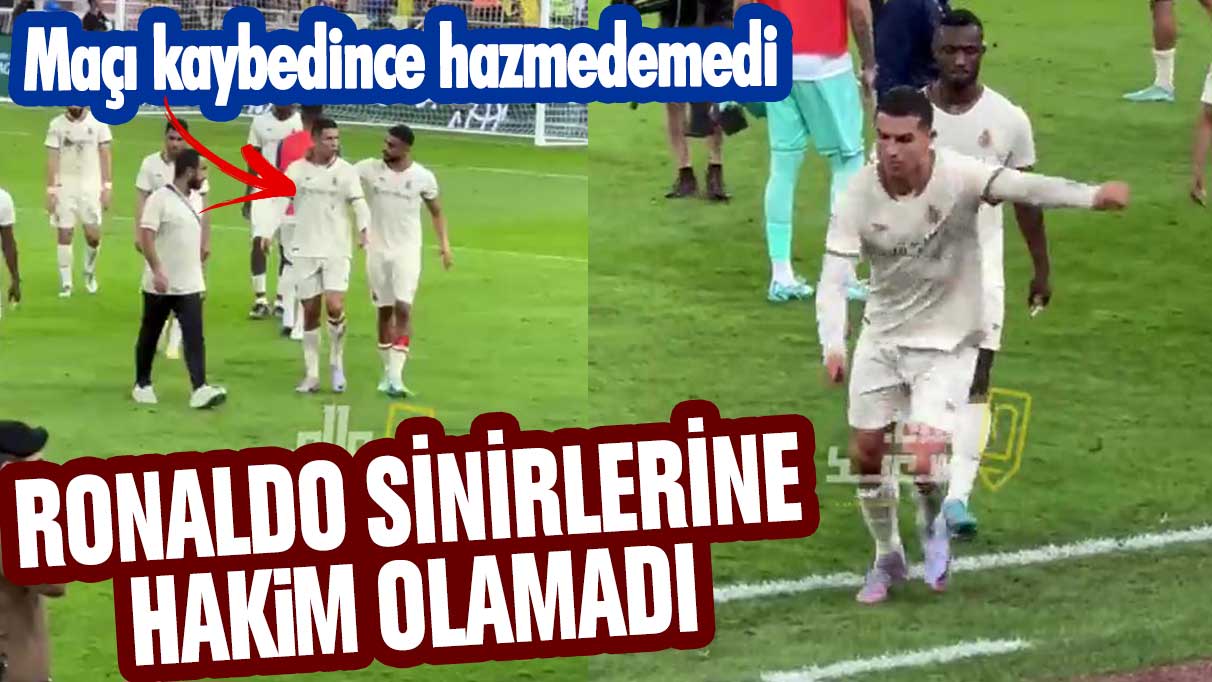 Cristiano Ronaldo, Al İttihad maçını kaybedince sinirlerine hakim olamadı