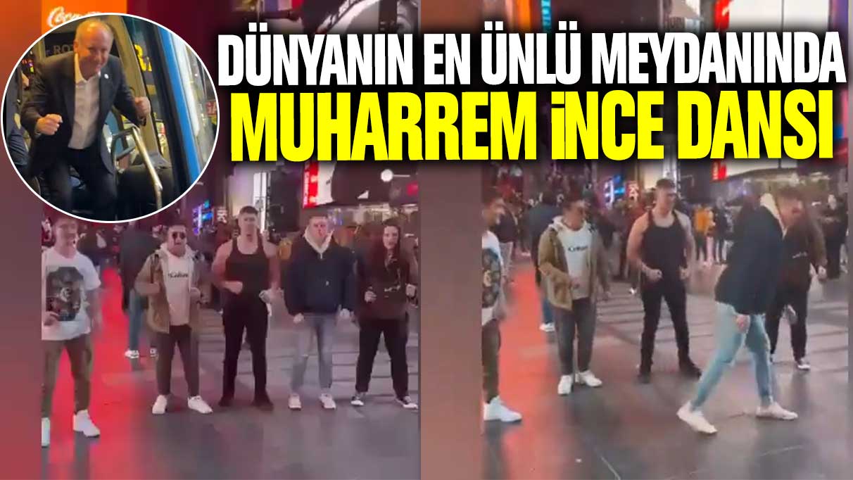 Dünyanın en ünlü meydanında Muharrem İnce dansı