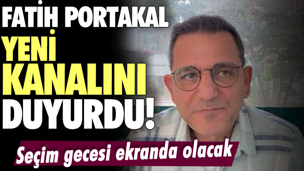 Seçim günü ekranlarda olacak! Fatih Portakal yeni kanalını açıkladı