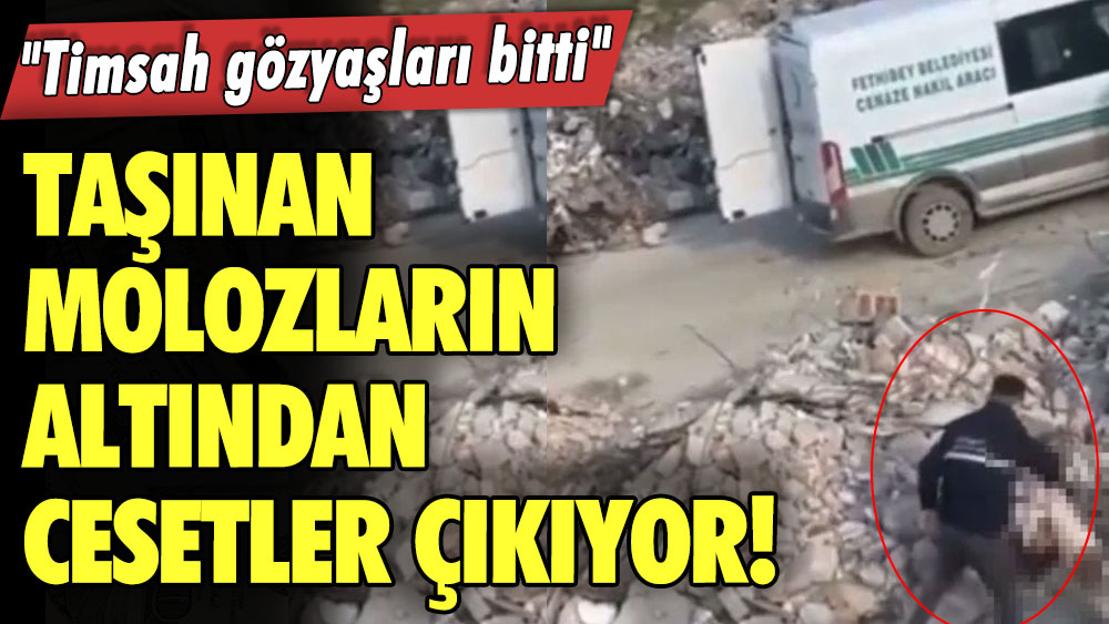 Taşınan molozların altından cesetler çıkıyor: Timsah gözyaşları bitti!