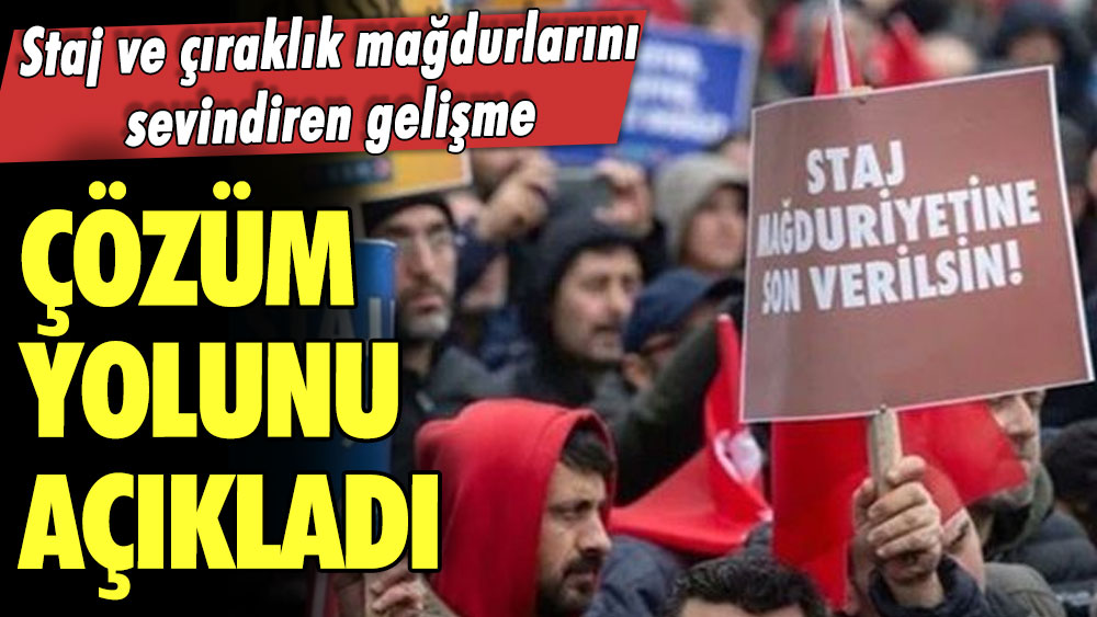 Staj ve çıraklık mağdurlarını sevindiren gelişme! Çözüm yolunu açıkladı