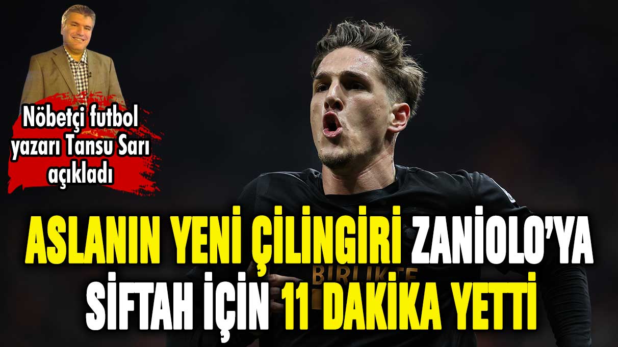 Aslanın yeni çilingiri Zaniolo iş başı yaptı!