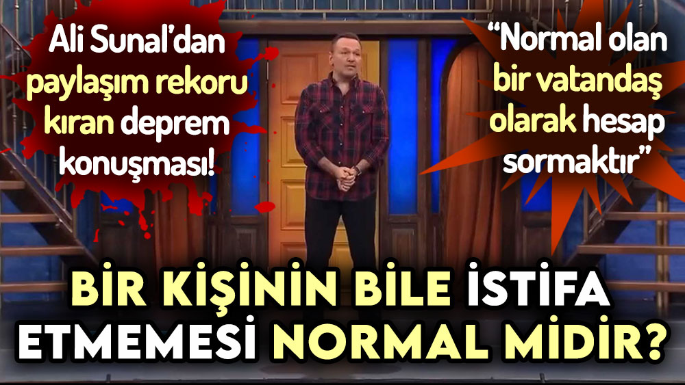 Ali Sunal'ın deprem konuşması paylaşım rekoru kırdı! ''Normal sizce nedir?''