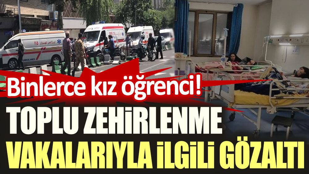 İran'da binlerce kız öğrencinin zehirlendiği vakayla ilgili gözaltı