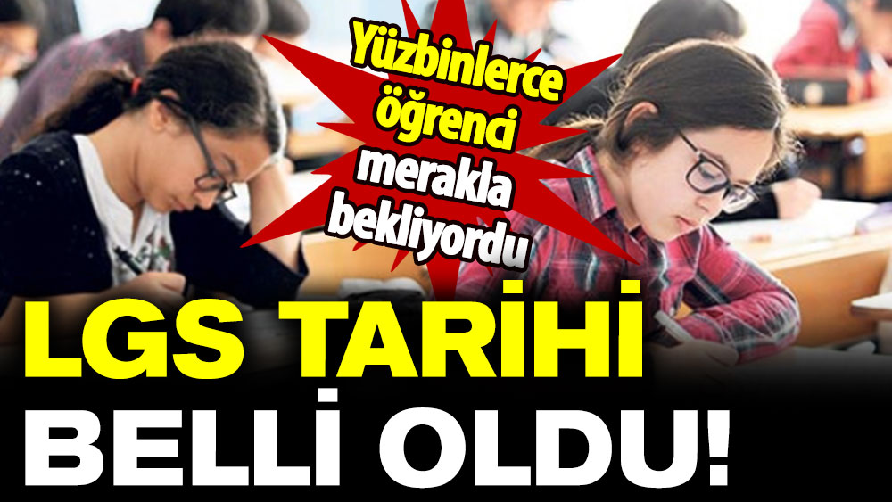 Yüzbinlerce öğrenci merakla bekliyordu: LGS tarihi belli oldu!