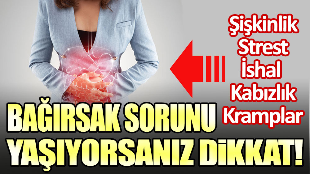 Bağırsak sorunu yaşıyorsanız dikkat! İşte bağırsak dostu o besinler