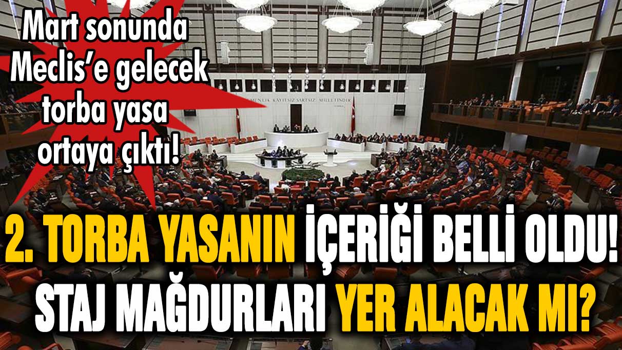 2. torba yasanın içeriği belli oldu! Staj ve çıraklık mağdurları Meclis'e gelecek mi?