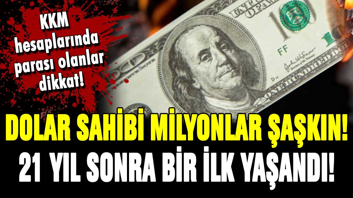 Dolar sahibi milyonlar şaşkın! Dolar kurunda 21 yıl aradan sonra bir ilk yaşandı