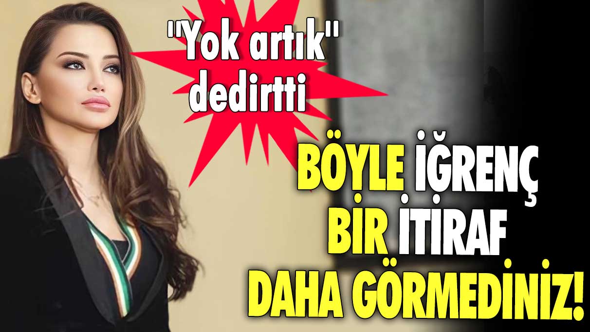 Böyle iğrenç bir itiraf daha görmediniz! ''Yok artık'' dedirtti