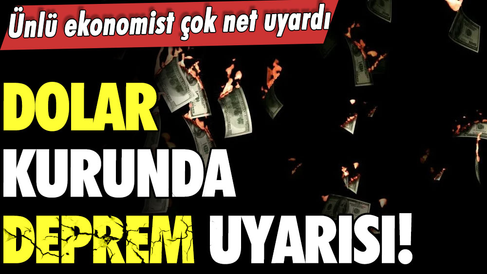 Dolar kurunda deprem uyarısı! Ünlü ekonomist çok net uyardı