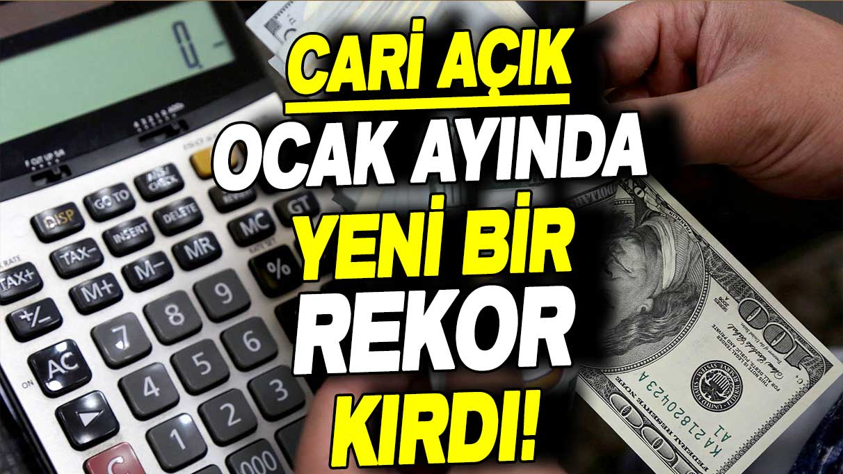 Cari açık Ocak ayında rekor kırdı