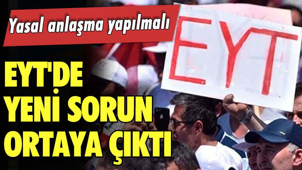 EYT'de yeni sorun ortaya çıktı! Milyonları ilgilendiriyor! Yasal anlaşma yapılmalı