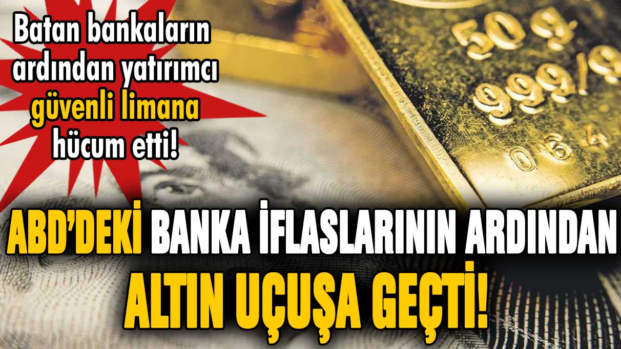 ABD'deki banka iflaslarının ardından altın hangi seviyeye yükselecek?