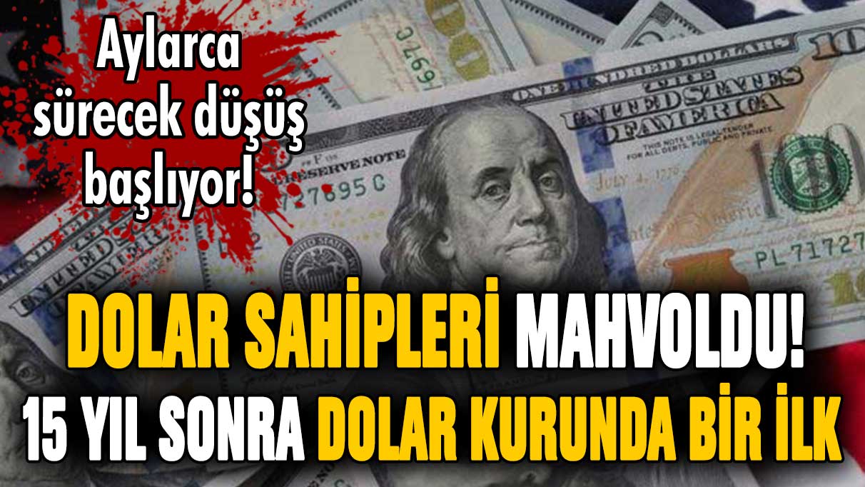 Dolar sahipleri mahvoldu! 15 yıl sonra dolar kurunda bir ilk yaşandı