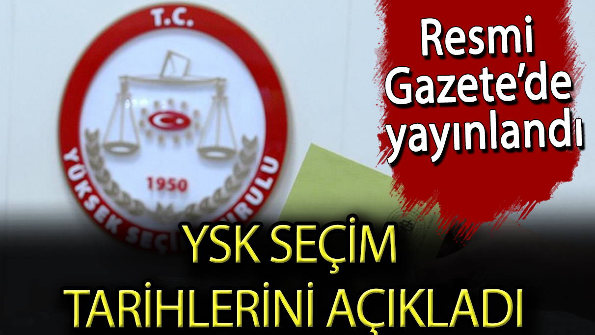 Ysk, Seçim Tarihlerini Yayınladı