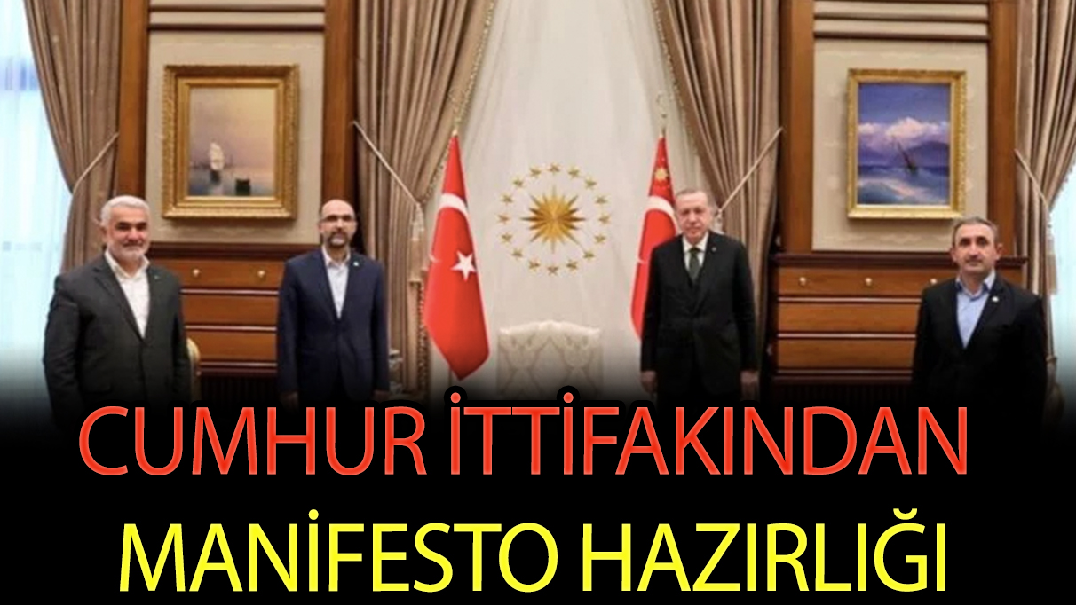 Cumhur İttifakı'ndan 'manifesto' hazırlığı