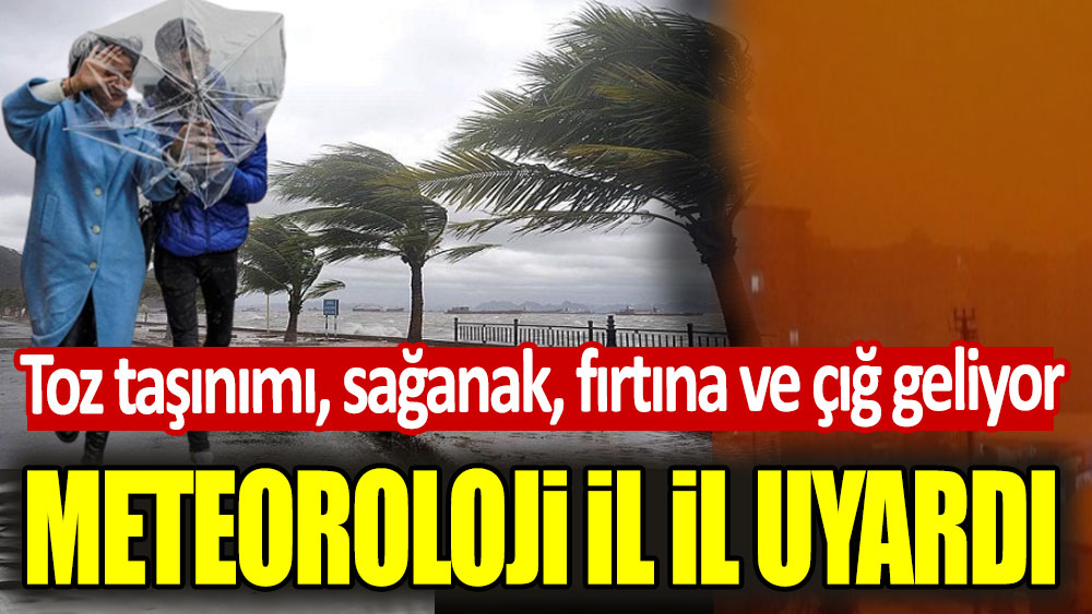 Meteoroloji il il uyardı! Toz taşınımı, sağanak, fırtına ve çığ geliyor...