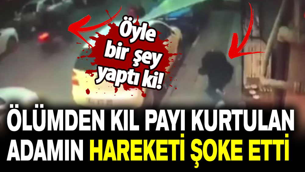 Öyle bir şey yaptı ki: Ölümden kıl payı kurtulan adamın hareketi şoke etti!