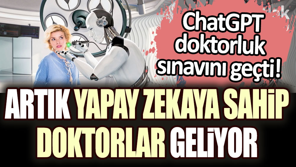 ChatGBT tıpta uzmanlık sınavını geçti