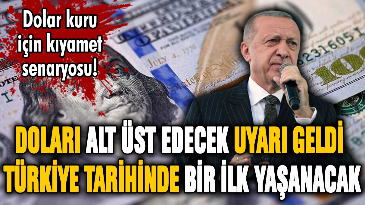 Doları alt üst edecek uyarı geldi! Türkiye tarihinde bir ilk yaşanacak