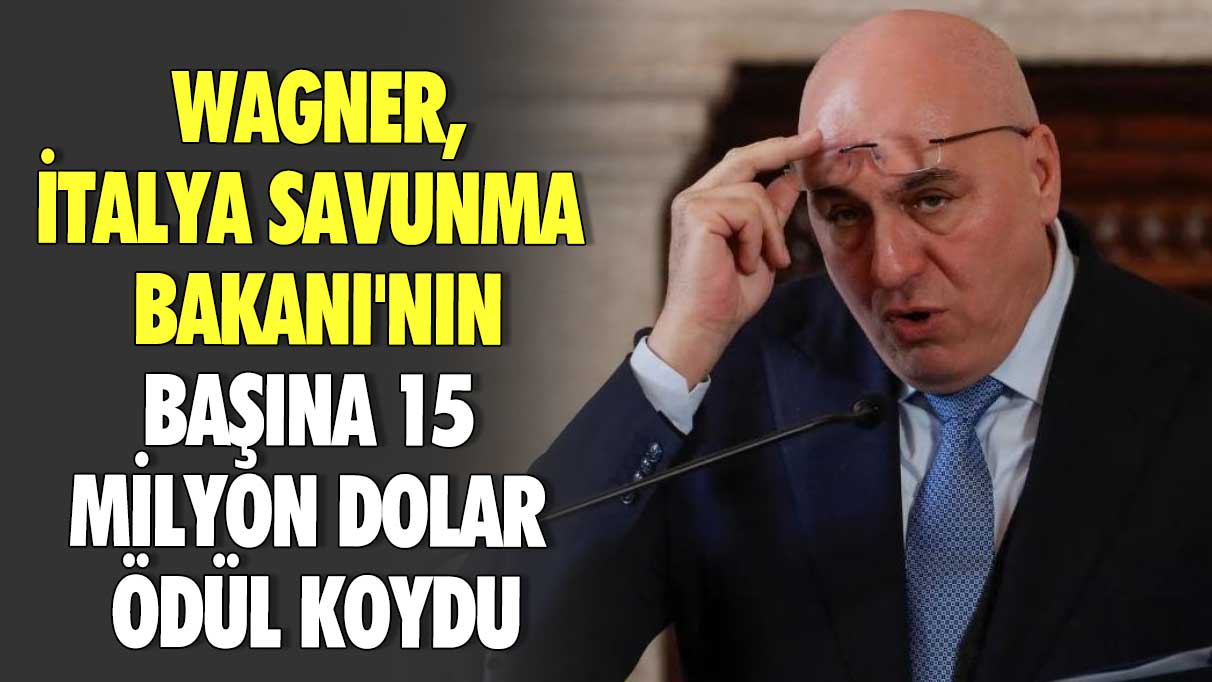 Wagner, İtalya Savunma Bakanı'nın başına 15 milyon dolar ödül koydu