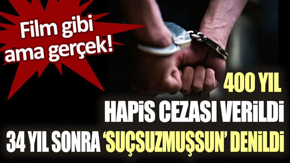 Film gibi ama gerçek: 400 yıl hapis cezası aldı, 34 yıl sonra 'suçsuzmuşsun' denildi!