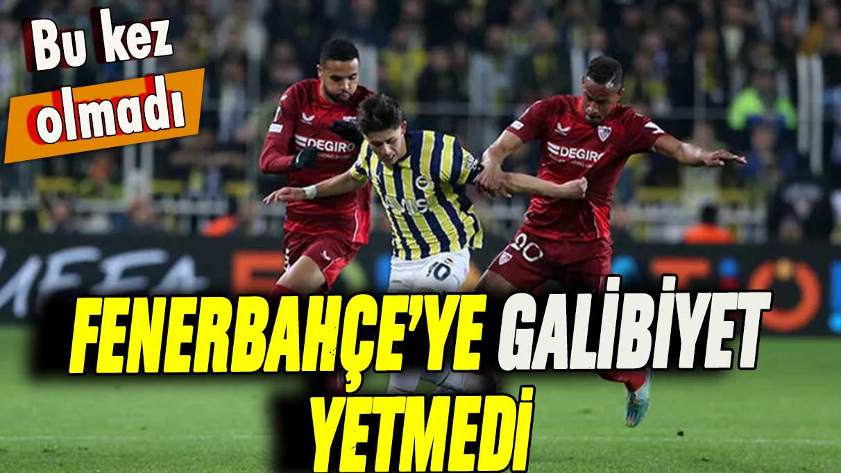 Sevilla kıl payı kurtuldu! Fenerbahçe'ye galibiyet yetmedi