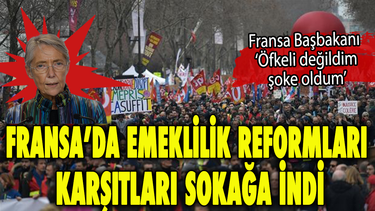 Fransa’da emeklilik reformu karşıtları sokağa indi