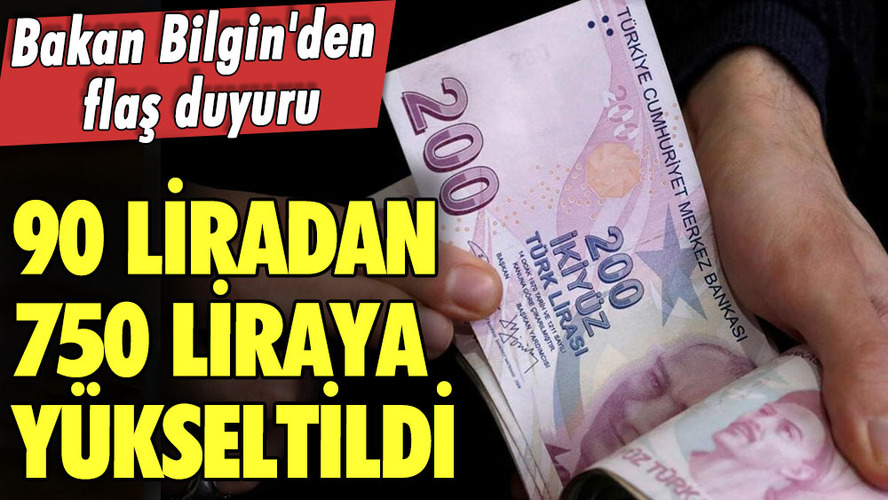 Bakan Vedat Bilgin'den flaş duyuru: 90 liradan 750 liraya yükseltildi