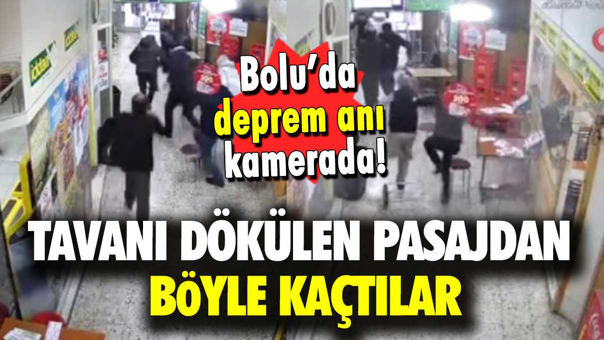 Bolu’da deprem anı kamerada: Tavanı dökülen pasajdan böyle kaçtılar