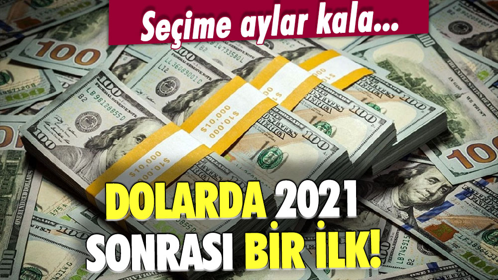 Seçime aylar kala... Dolarda 2021 sonrası bir ilk